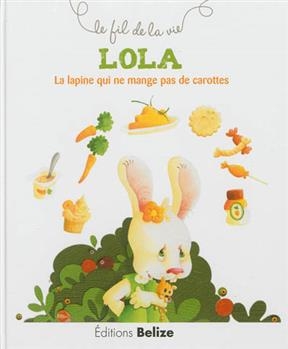 LOLA LA LAPINE QUI NE MANGE PAS DE CAROT -  PEROUENE