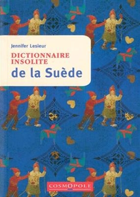 DICTIONNAIRE INSOLITE DE LA SUEDE -  LESIEUR JENNIFER