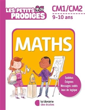 Les petits prodiges, maths CM1, CM2, 9-10 ans - Benoît (1974-....) Rittaud