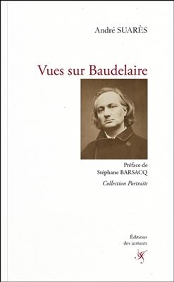 Vues sur Baudelaire - André (1868-1948) Suarès