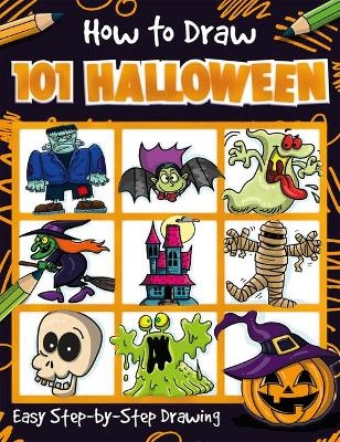 How to Draw 101 Halloween - A Step By Step Drawing Guide for Kids - Nat Lambert