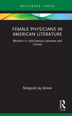 Female Physicians in American Literature - Margaret Jay Jessee