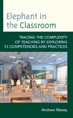 Elephant in the Classroom - Andrew Maxey