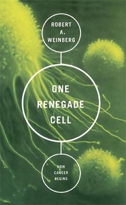 One Renegade Cell - Robert Weinberg