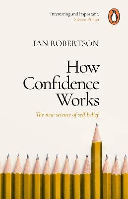 How Confidence Works - Ian Robertson