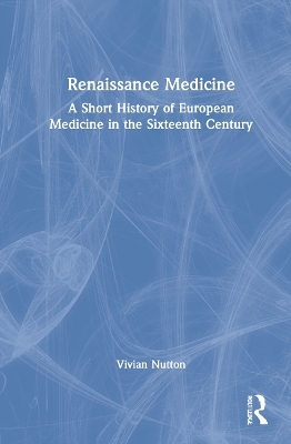 Renaissance Medicine - Vivian Nutton