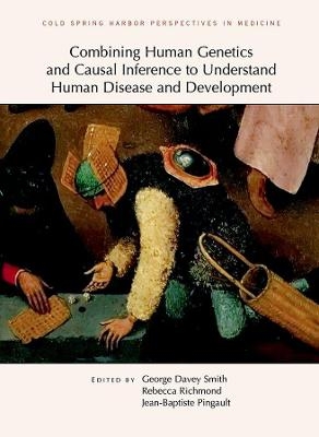 Combining Human Genetics and Causal Inference to Understand Human Disease and Development - George Davey Smith, Rebecca Richmond, Jean-Baptiste Pingault