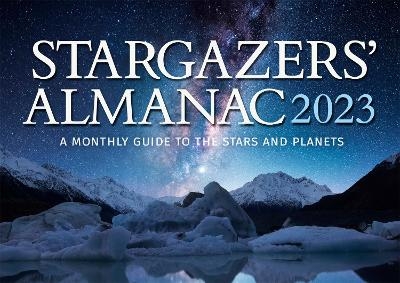 Stargazers' Almanac: A Monthly Guide to the Stars and Planets - Bob Mizon