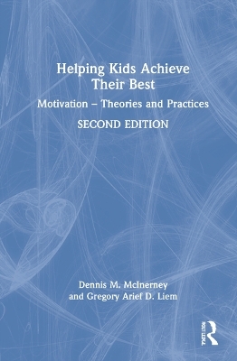 Helping Kids Achieve Their Best - Dennis M. McInerney, Gregory Arief D. Liem