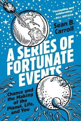 A Series of Fortunate Events - Sean B. Carroll