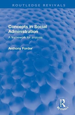 Concepts in Social Administration - Anthony Forder