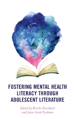 Fostering Mental Health Literacy through Adolescent Literature - 