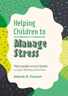 Helping Children to Manage Stress - Deborah Plummer