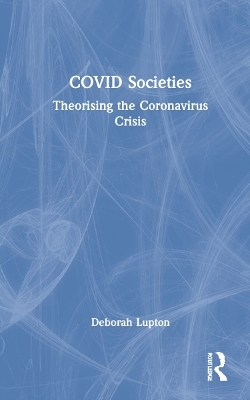 COVID Societies - Deborah Lupton