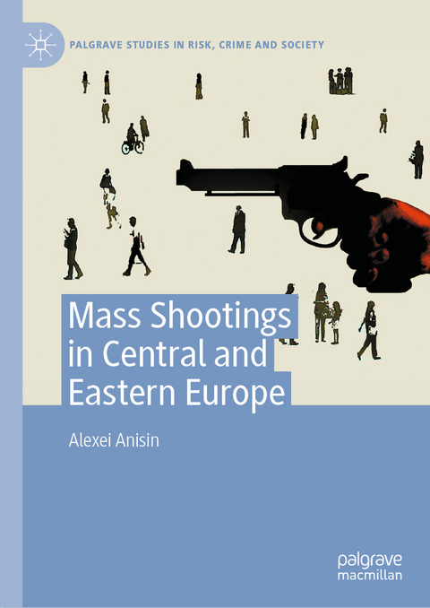 Mass Shootings in Central and Eastern Europe - Alexei Anisin