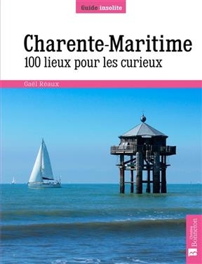 CHARENTE MARITIME 100 LIEUX POUR LES CUR -  REAUX GAEL