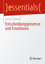 Entscheidungsprozesse und Emotionen - Bernd Schwandt