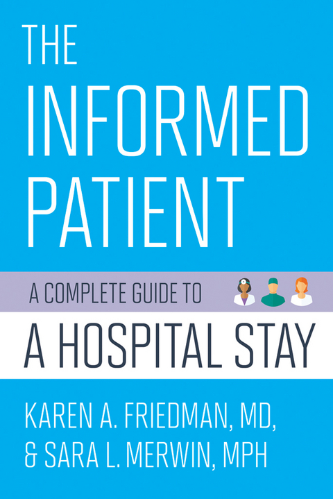 The Informed Patient - Karen A. Friedman, Sara L. Merwin