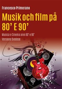 Musik och film på 80' E 90' - Francesco Primerano