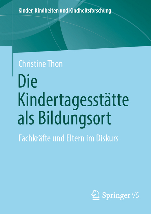 Die Kindertagesstätte als Bildungsort - Christine Thon