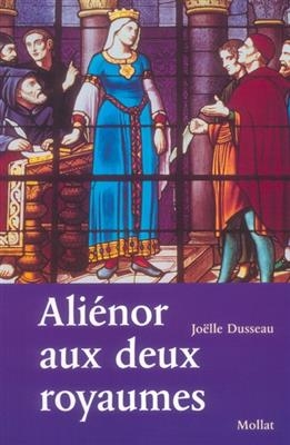 ALIENOR AUX DEUX ROYAUMES -  DUSSEAU JOELLE