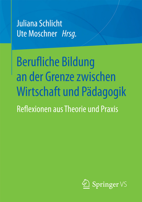 Berufliche Bildung an der Grenze zwischen Wirtschaft und Pädagogik - 