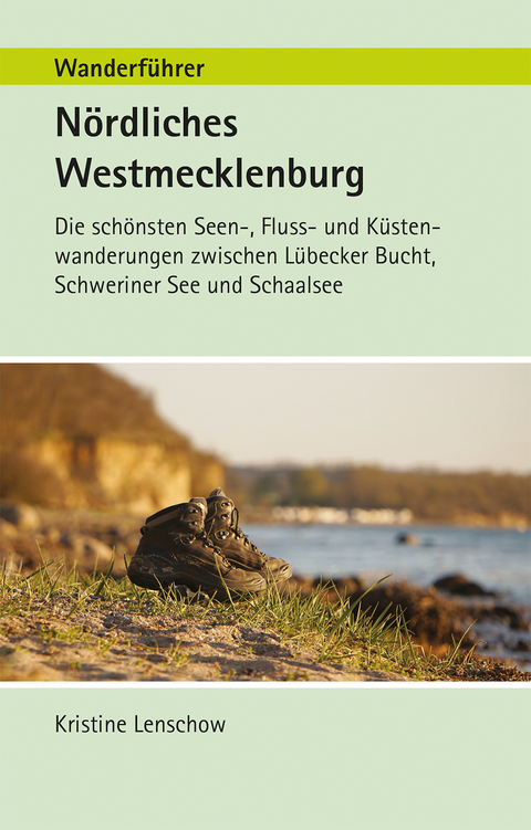 Wanderführer Nördliches Westmecklenburg - Kristine Lenschow