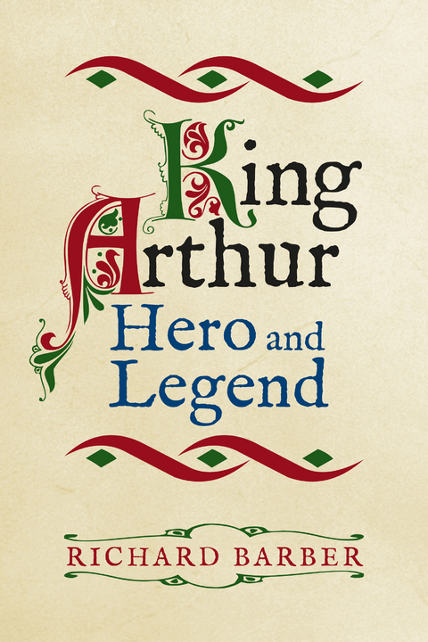 King Arthur: Hero and Legend -  Richard Barber