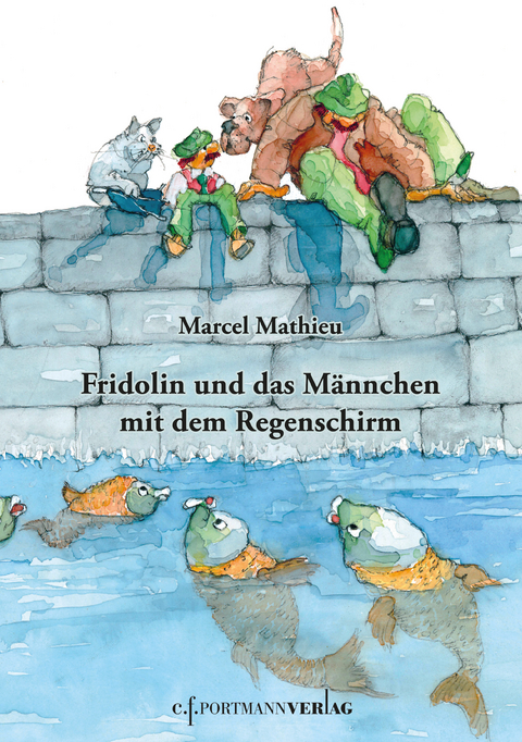 Fridolin und das Männchen mit dem Regenschirm - Marcel Mathieu