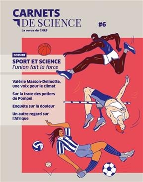 Carnets de science, n° 6. Sport et science : l'union fait la force -  Collectif