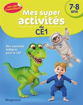 Mes super activités du CE1, 7-8 ans : des exercices ludiques pour le CE1 - Caroline Thierry