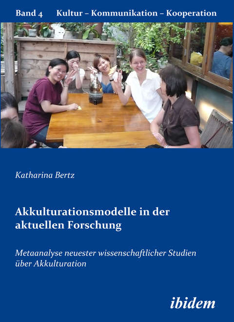 Akkulturationsmodelle in der aktuellen Forschung - Katharina Bertz