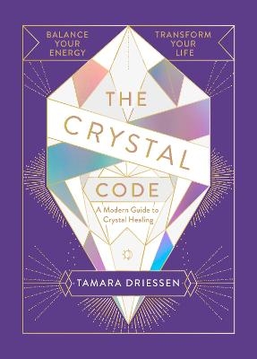 The Crystal Code - Tamara Driessen