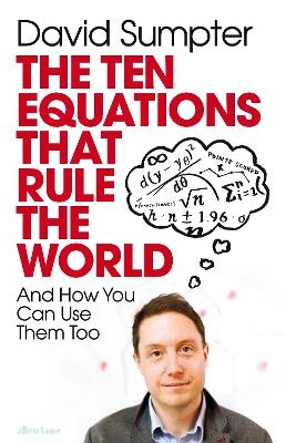 The Ten Equations that Rule the World - David Sumpter