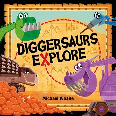 Diggersaurs Explore - Michael Whaite