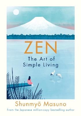 Zen: The Art of Simple Living - Shunmyo Masuno