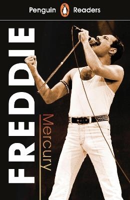 Penguin Readers Level 5: Freddie Mercury (ELT Graded Reader)