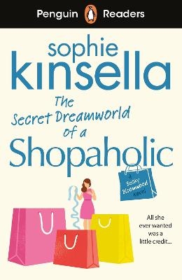 Penguin Readers Level 3: The Secret Dreamworld Of A Shopaholic (ELT Graded Reader) - Sophie Kinsella