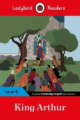 Ladybird Readers Level 6 - King Arthur (ELT Graded Reader) -  Ladybird