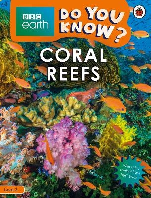 Do You Know? Level 2 – BBC Earth Coral Reefs -  Ladybird