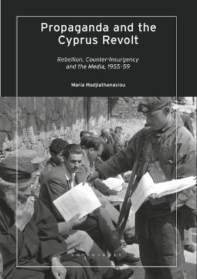 Propaganda and the Cyprus Revolt - Maria Hadjiathanasiou