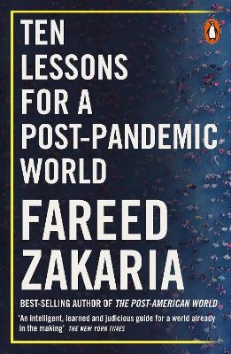 Ten Lessons for a Post-Pandemic World - Fareed Zakaria