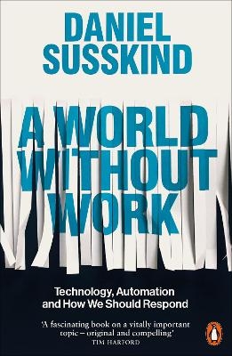 A World Without Work - Daniel Susskind