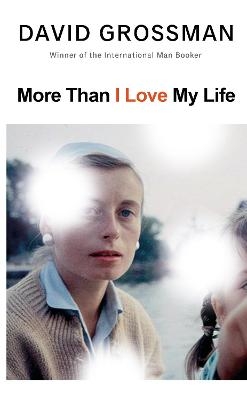 More Than I Love My Life - David Grossman