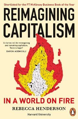 Reimagining Capitalism in a World on Fire - Rebecca Henderson