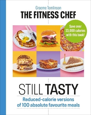 THE FITNESS CHEF: Still Tasty - Graeme Tomlinson