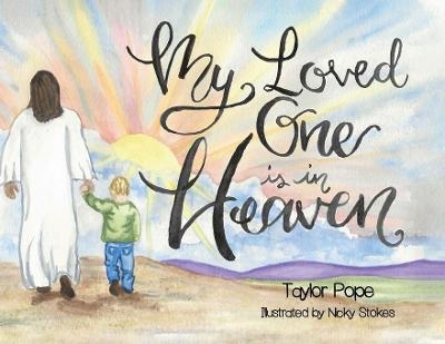 My Loved One is in Heaven - Taylor Pope