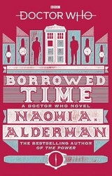 Doctor Who: Borrowed Time - Alderman, Naomi