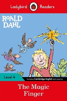 Ladybird Readers Level 4 - Roald Dahl - The Magic Finger (ELT Graded Reader) - Roald Dahl,  Ladybird