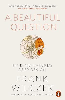 A Beautiful Question - Frank Wilczek